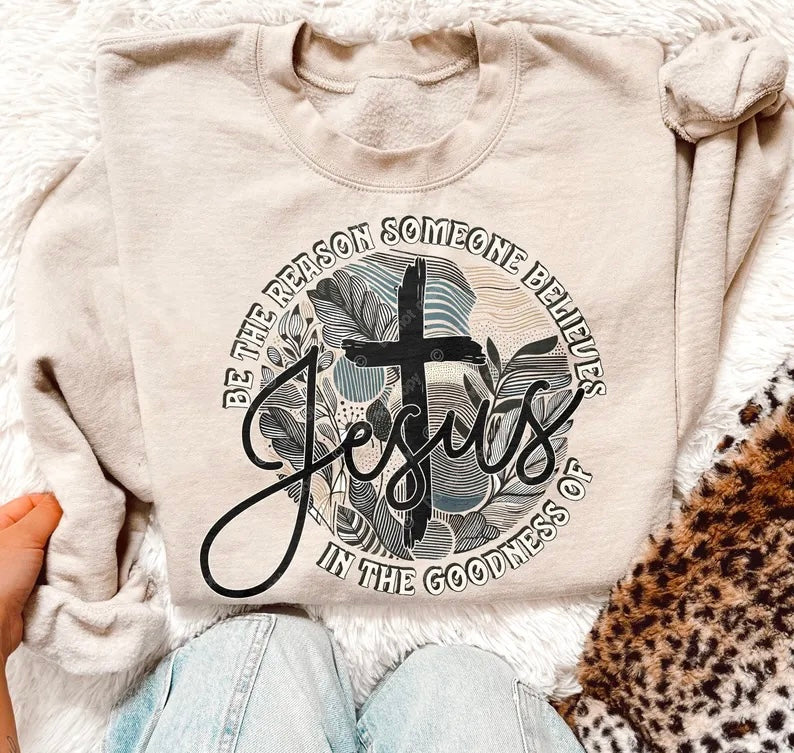 Be the reason someone believes in the goodness of Jesus 98605 DTF transfer