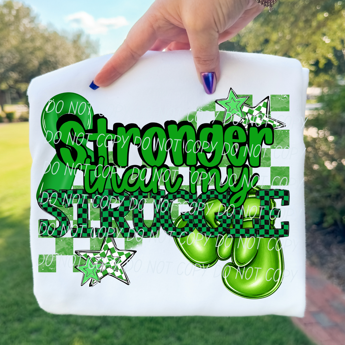 Stronger than my struggle-green/black font (CITY) DTF Transfer