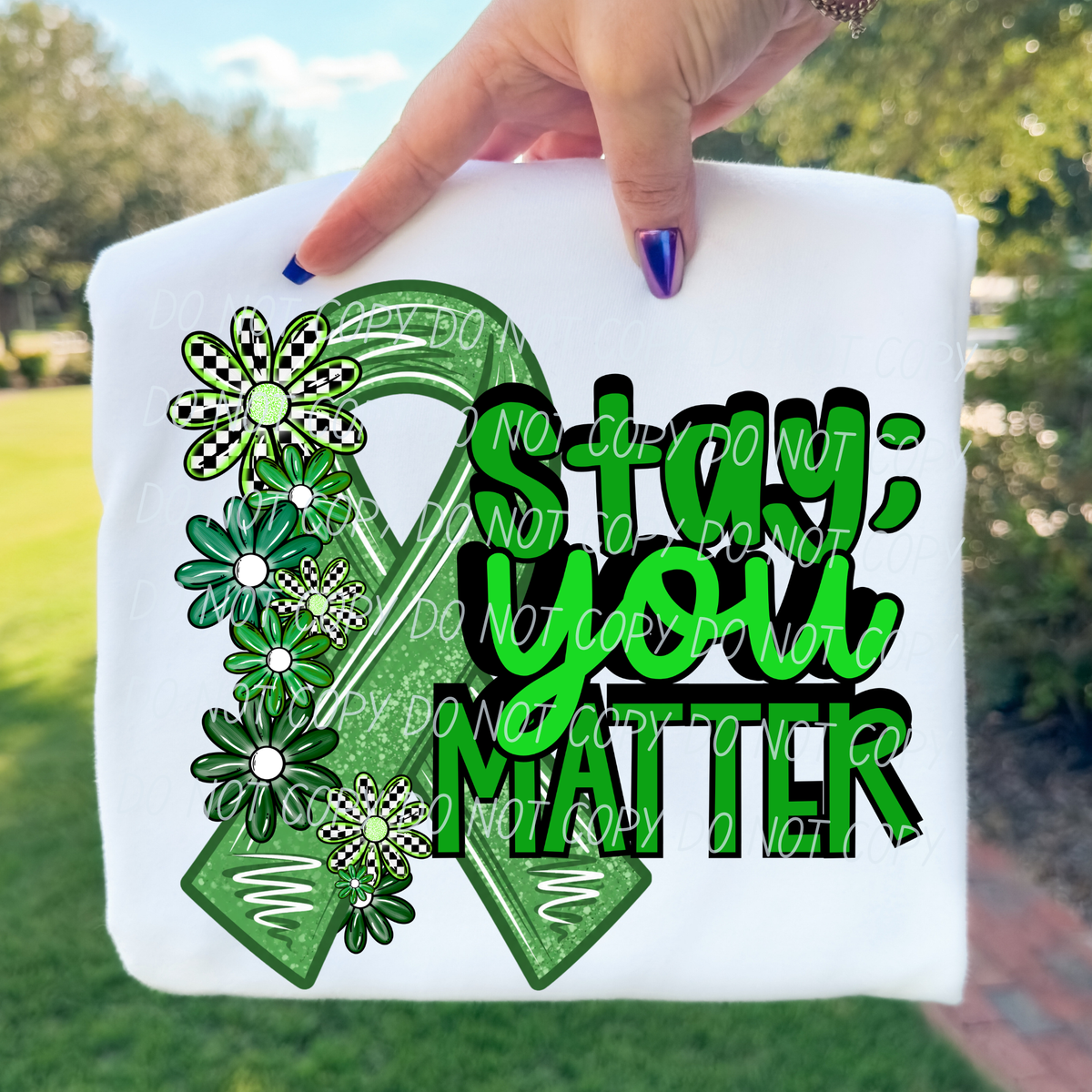 Stay; you matter-flower ribbon (CITY) DTF Transfer