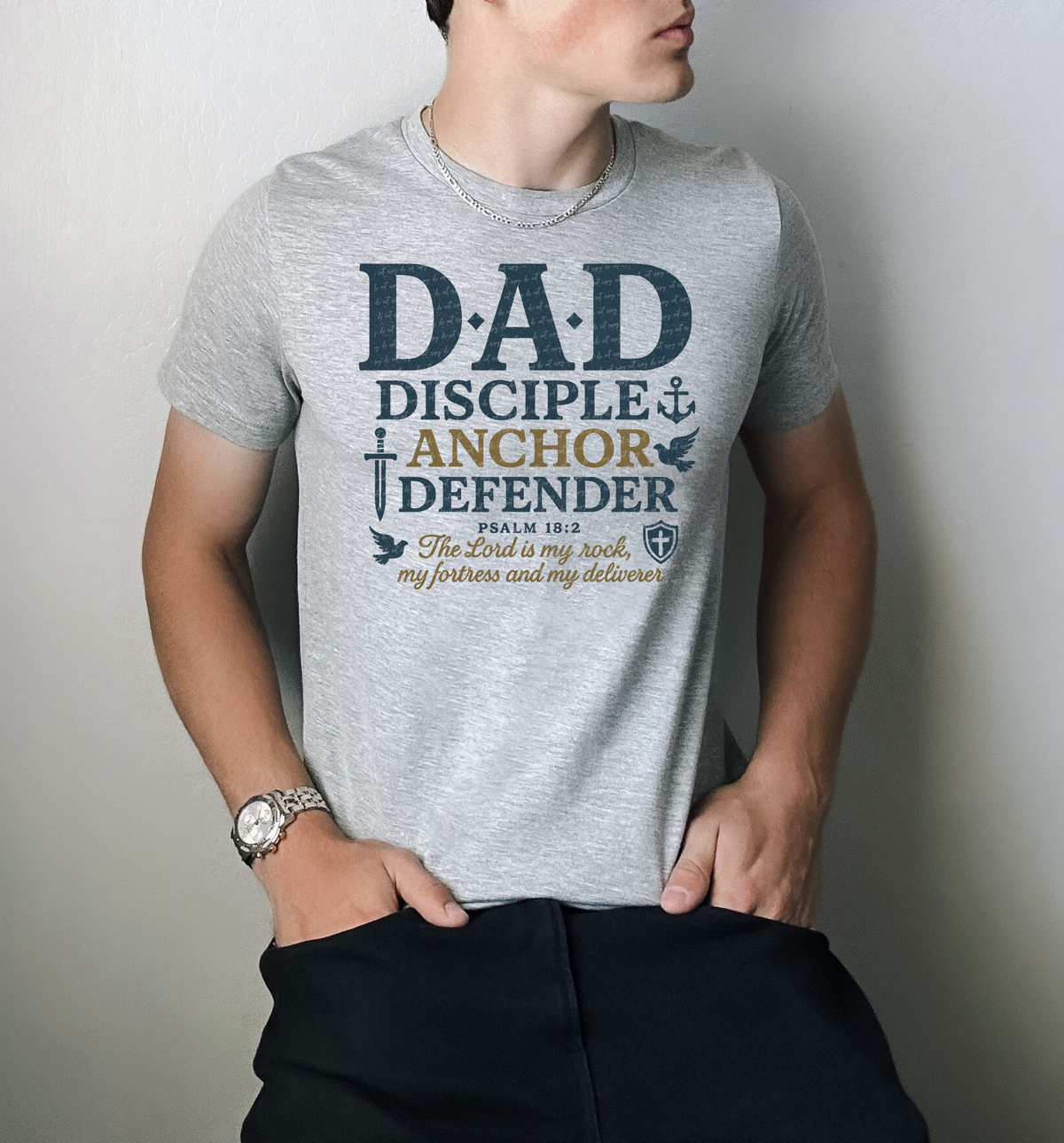 Dad Disciple Anchor Defender Psalm 18:2 The Lord Is My Rock My Fortress And My Deliverer 104821 DTF transfer