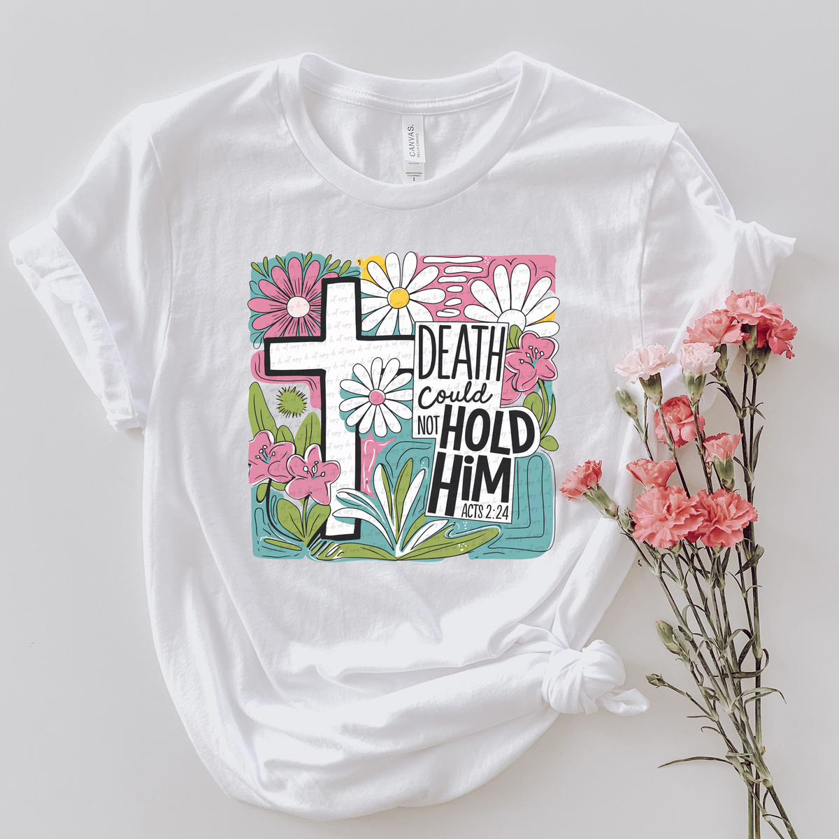 Death Could Not Hold Him Acts 2:24 Floral 81990 DTF Transfer