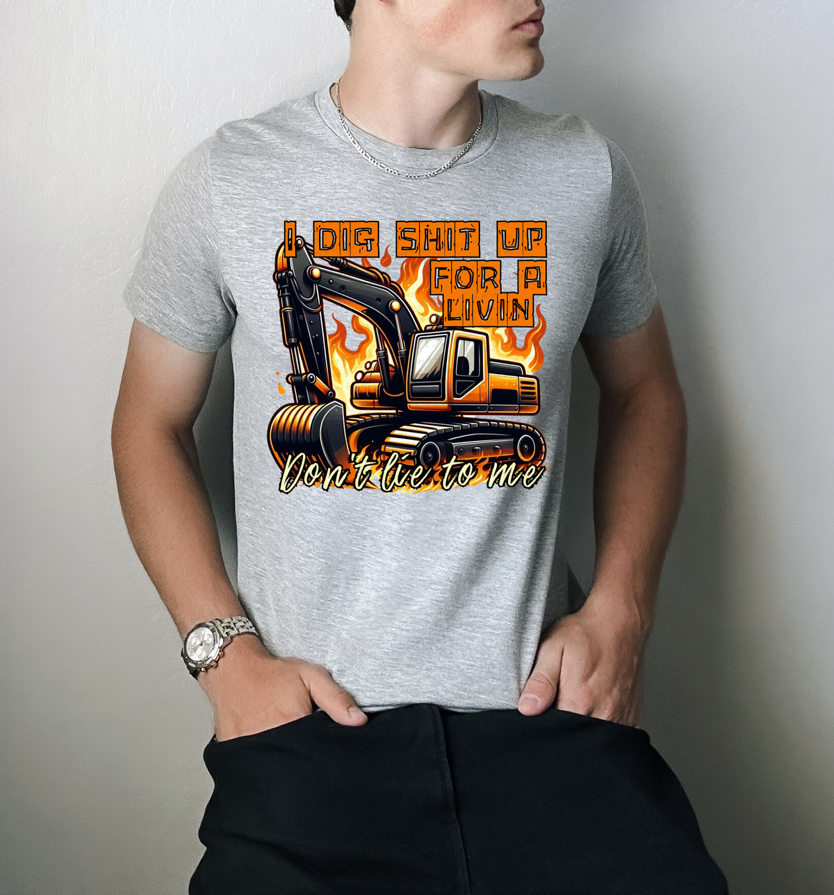 I Dig Shit Up For A Livin' Don't Play with Me 117824 DTF transfer