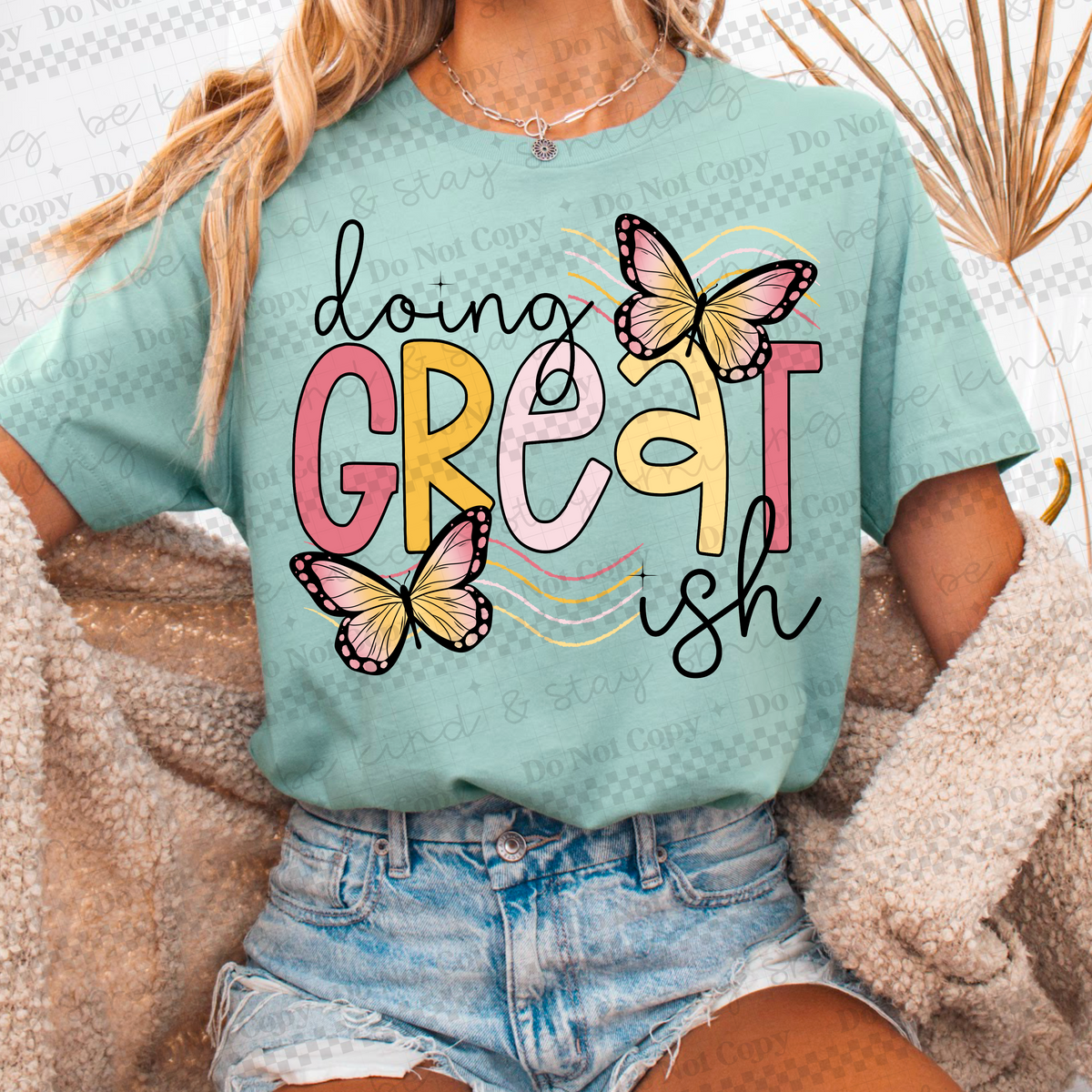Doing great ish with butterflies (CMLD) DTF Transfer