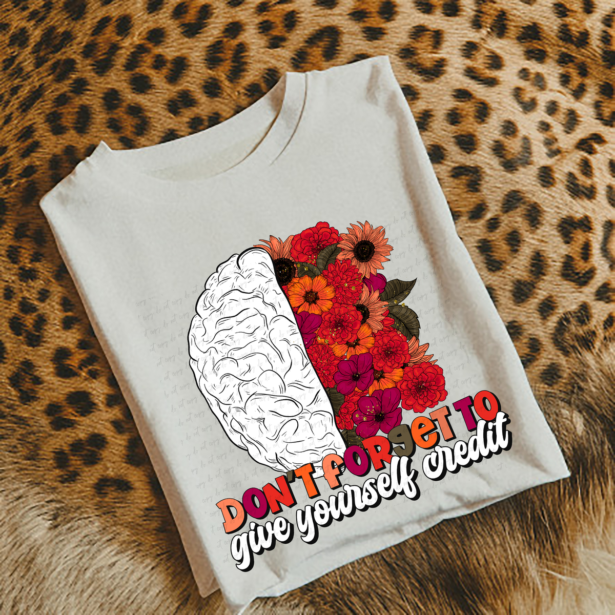 Don't Forget To Give Yourself Credit Floral Brain 114765 DTF transfer