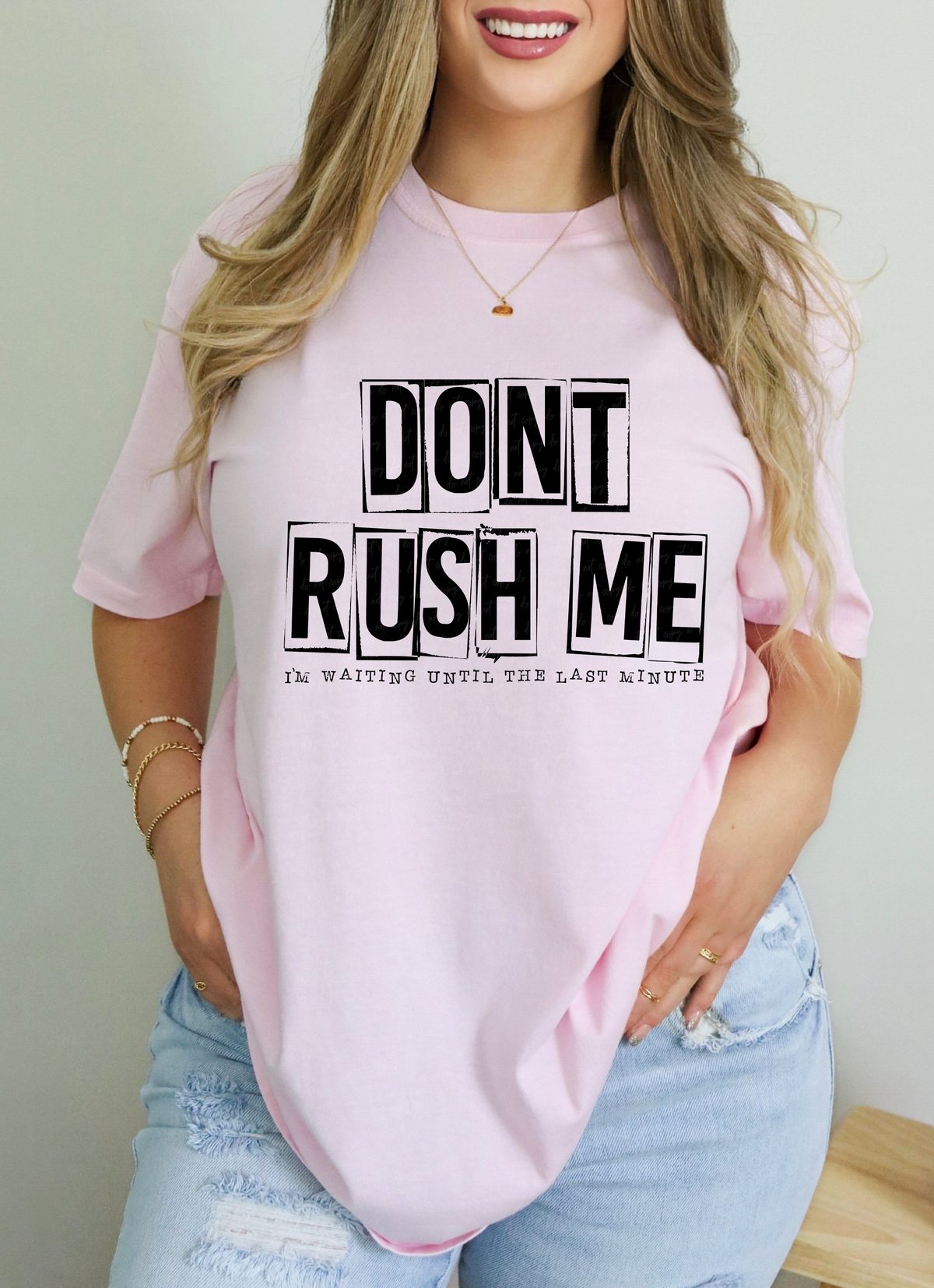 Don't Rush Me I'm Waiting Until The Last Minute Black Font 115244 DTF Transfer