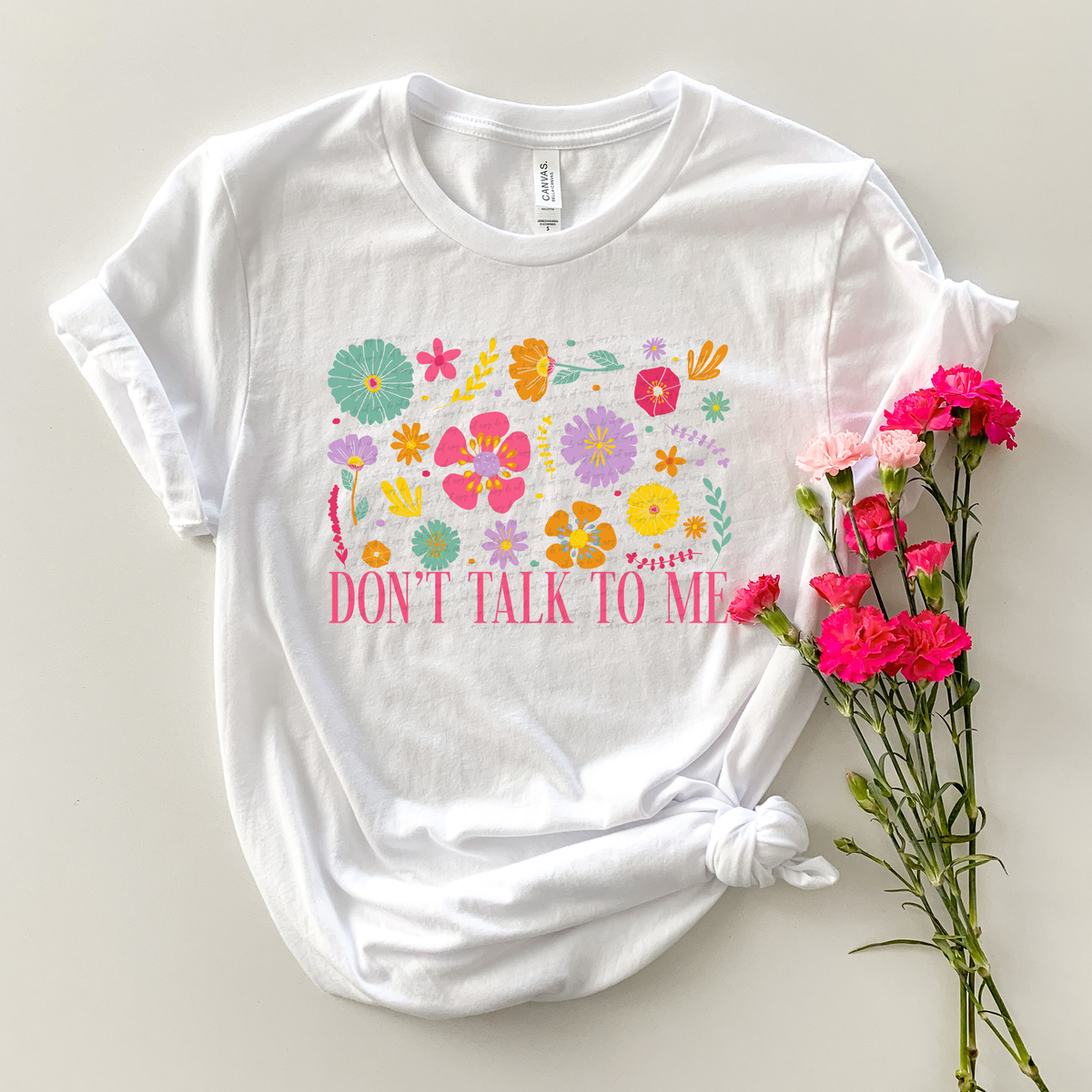 Don't Talk To Me Floral Pink Font 89095 DTF Transfer