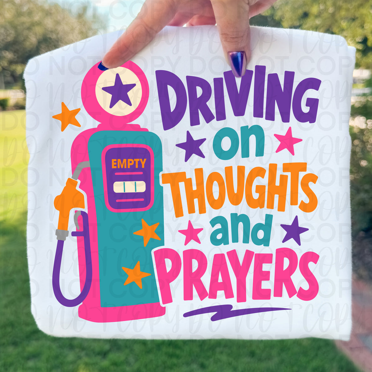 Driving on thoughts and prayers (UAC) DTF Transfer