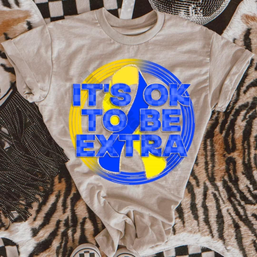 It’s okay to be extra 92131 DTF transfer