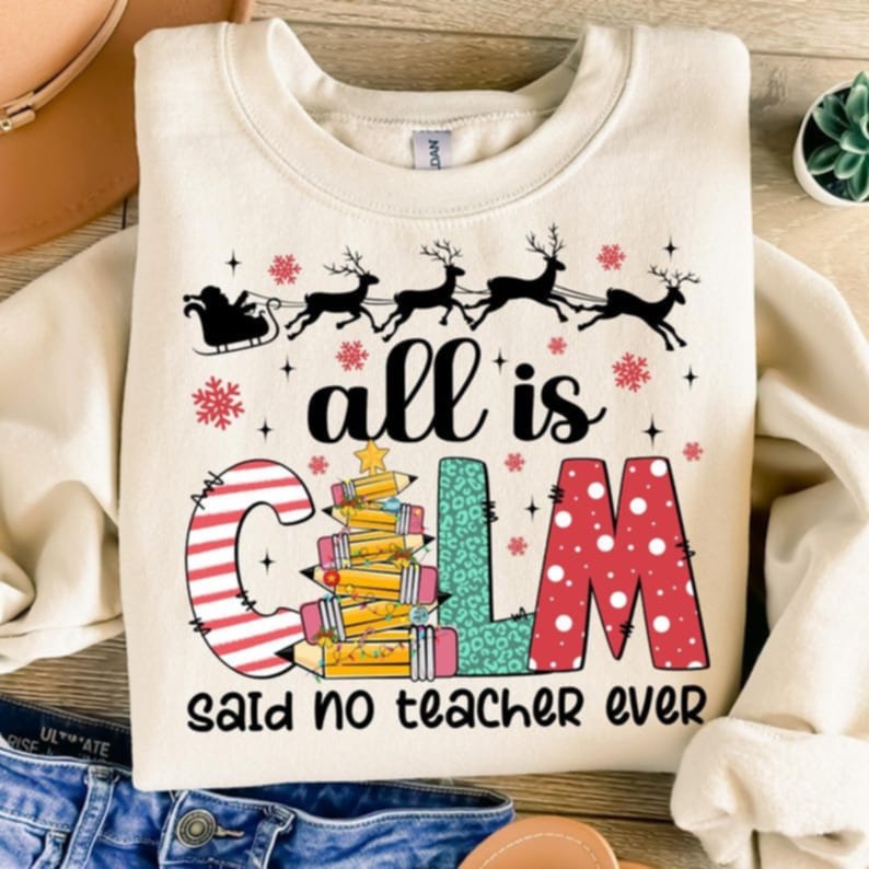 All is calm said no teacher ever DTF transfer