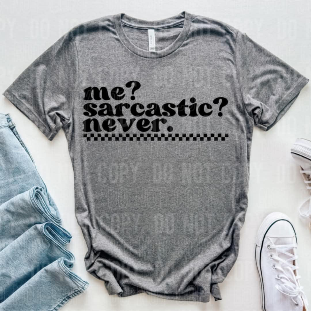 Me? Sarcastic? Never. (SBB) 106435 DTF transfer