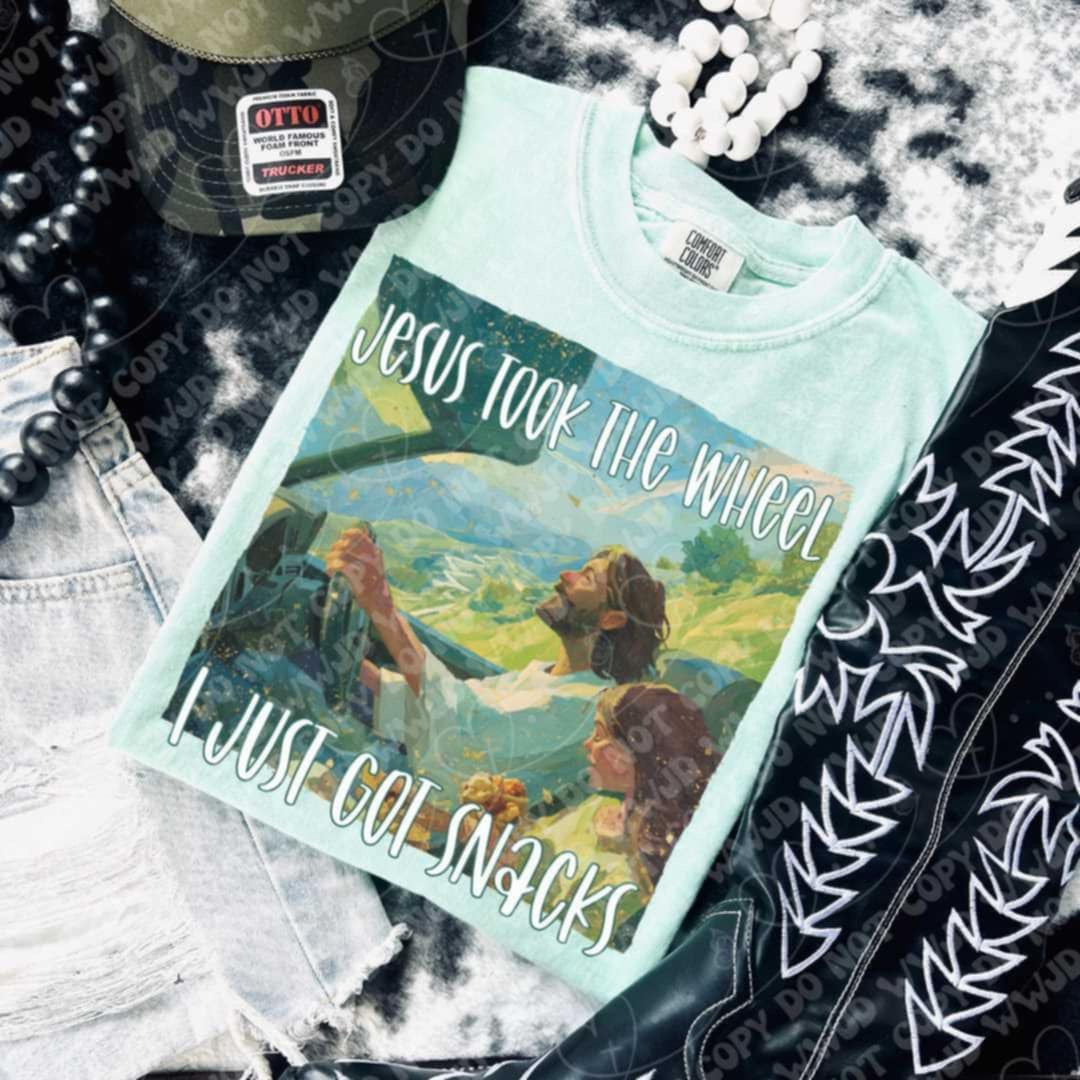 Jesus Took The Wheel i just got snacks (Vehement) DTF transferh