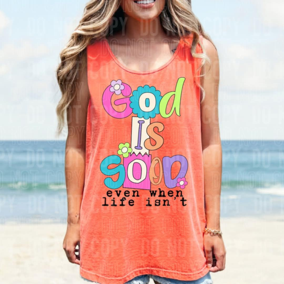 God is good even when life isn’t 106373 DTF transfer