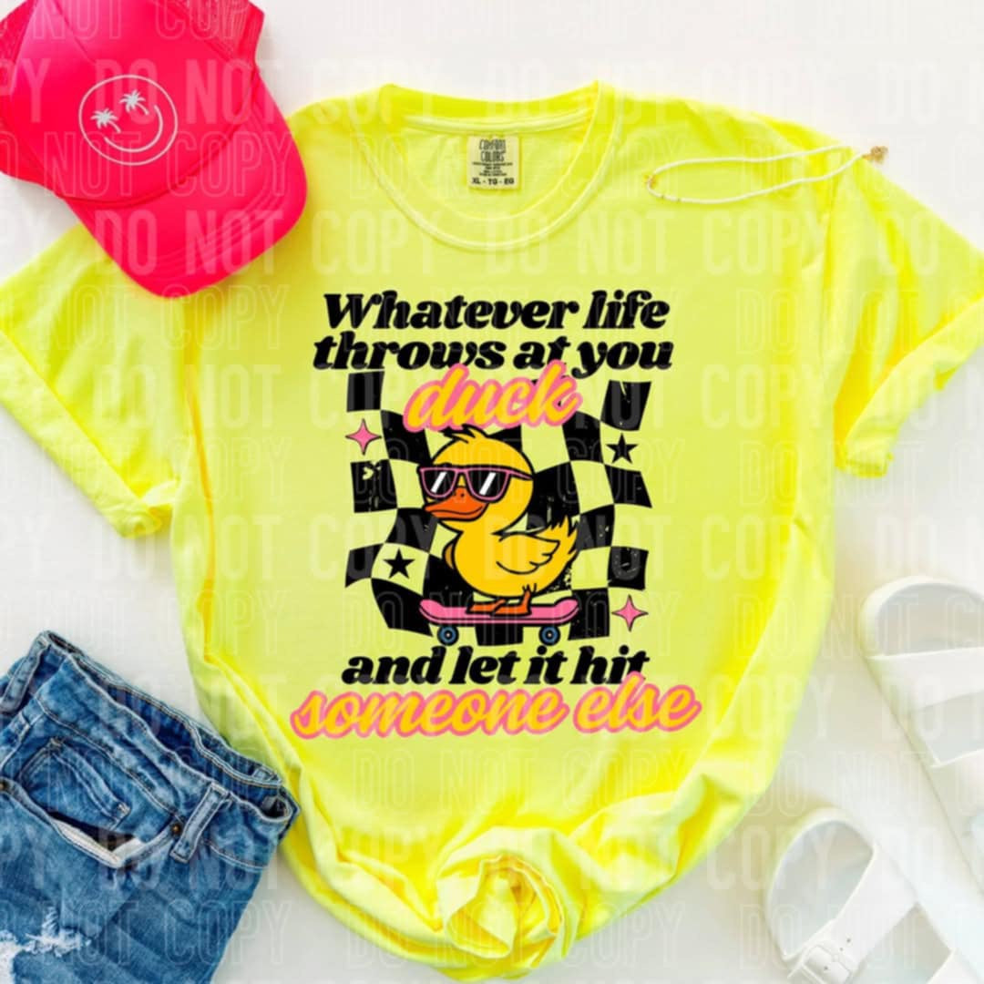 Whatever life throws at you and let it hit somewhere else (SBB) 106426 DTF transfer