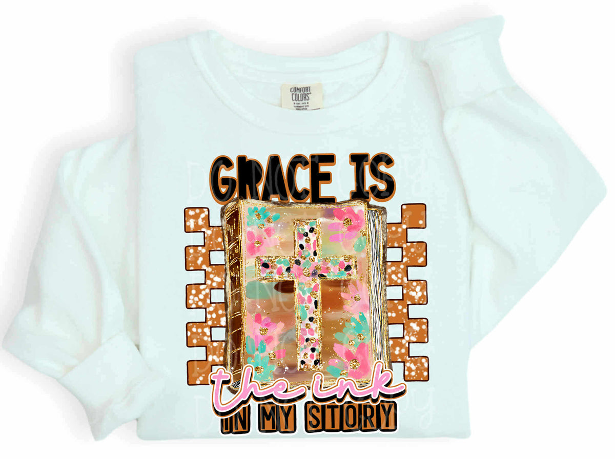 Grace is the Ink in my Story EXCLUSIVE DTF Transfer