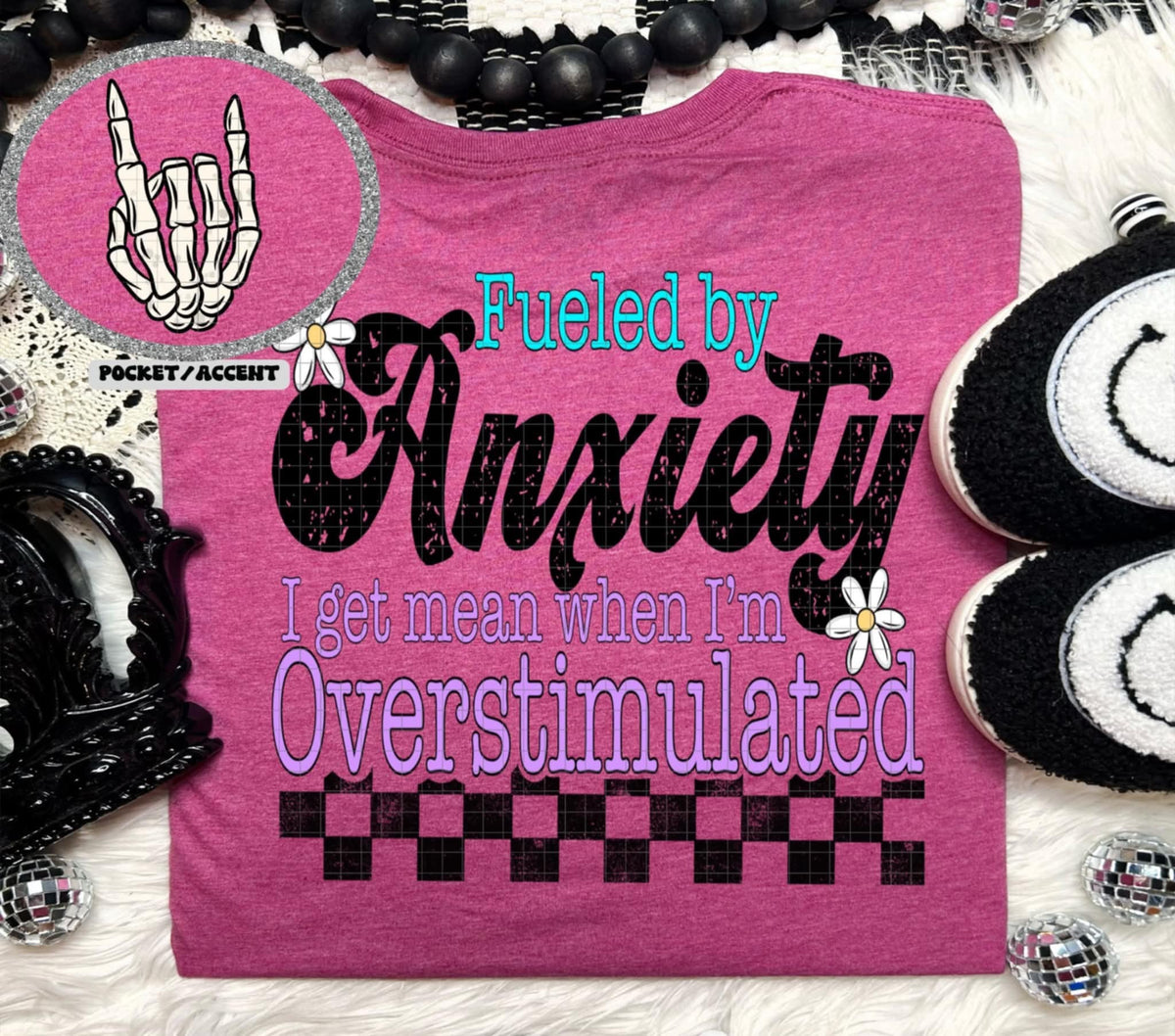 Fueled by anxiety I get mean when I’m overstimulated CHECKERED (Linda) 107894 DTF transfer