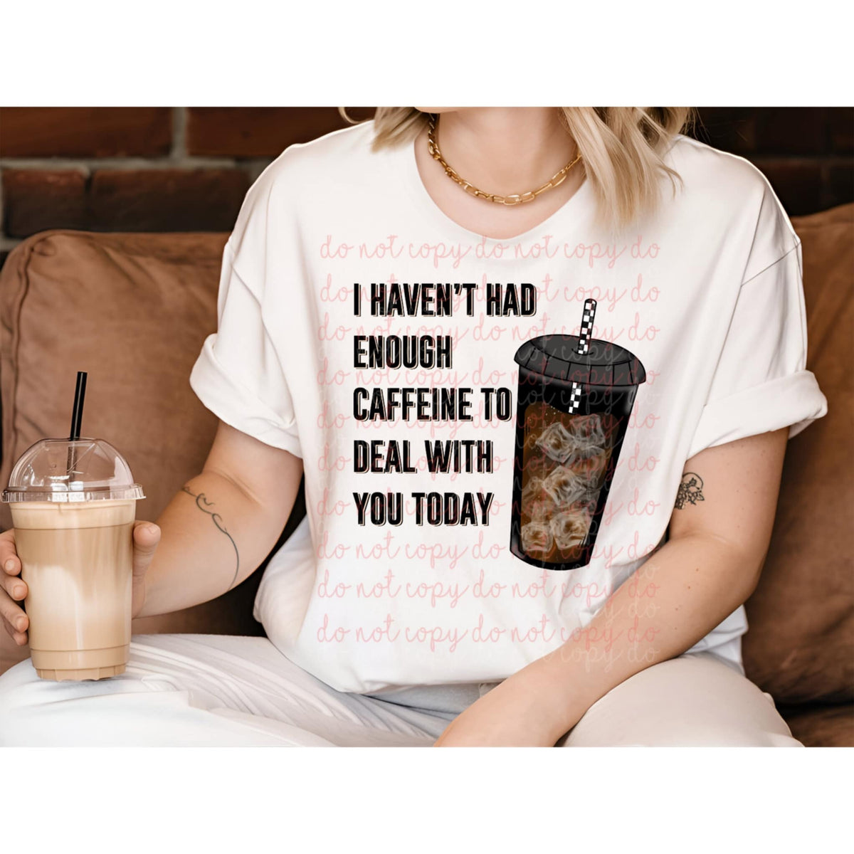 I haven’t had enough caffeine to deal with you today 98862 DTF transfer