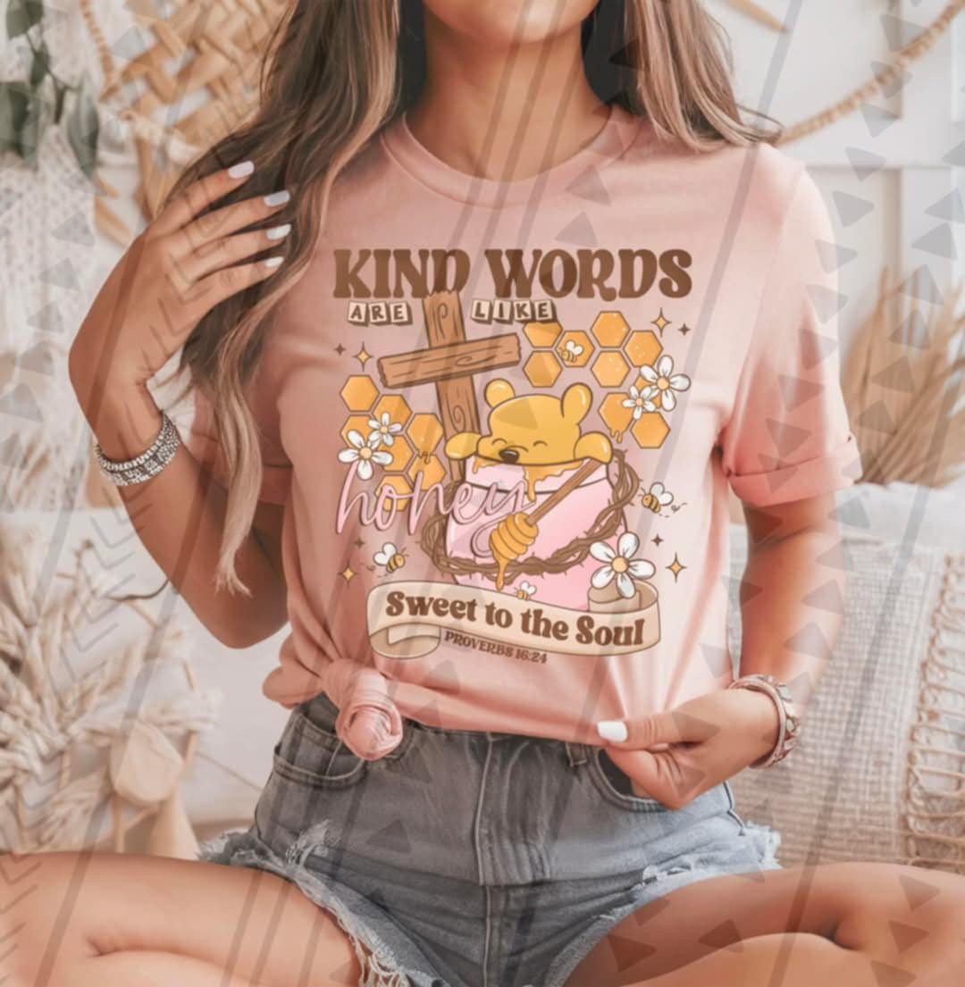 Kind words are like honey sweet to the soul  94638 DTF transfer