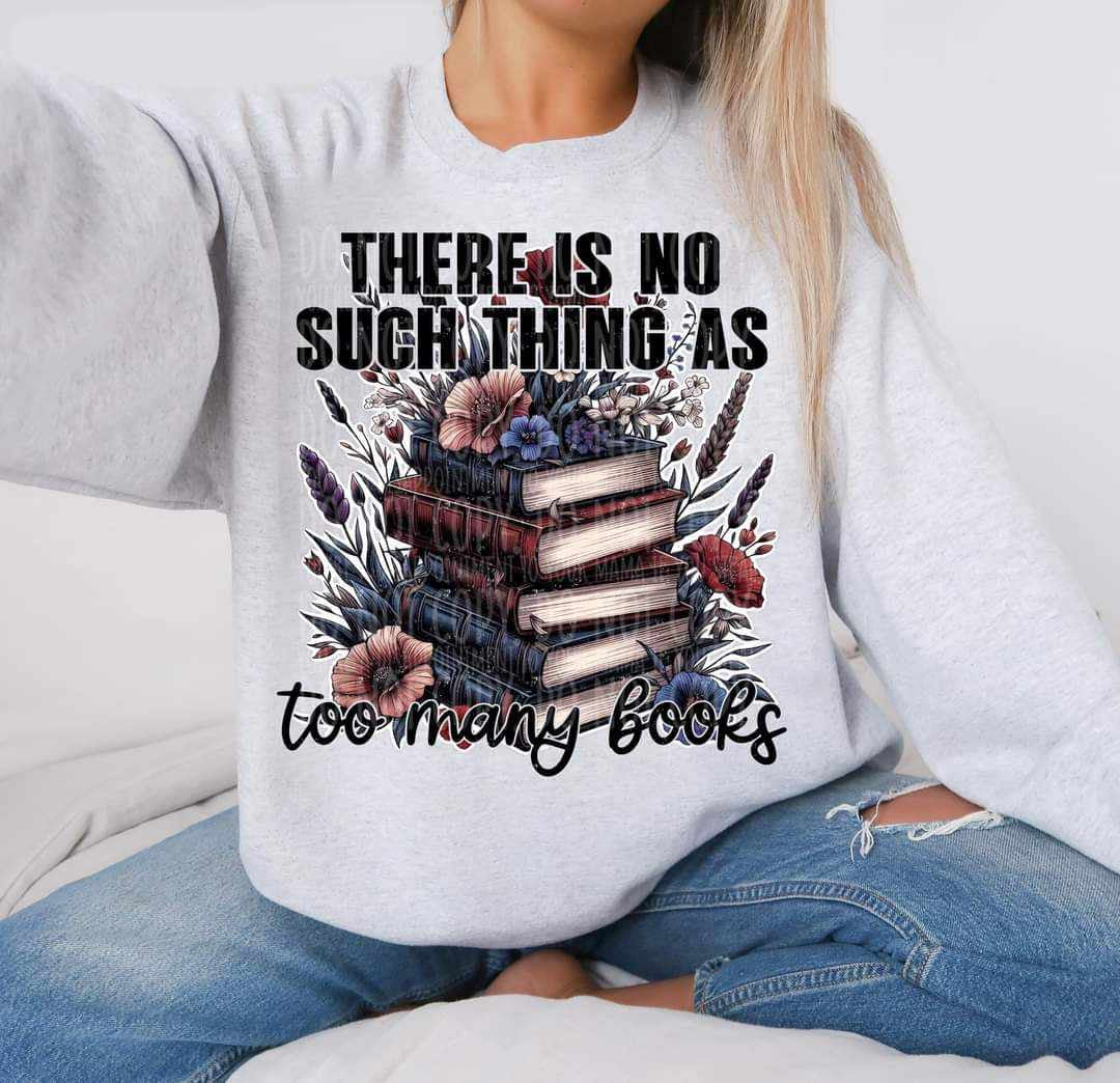 There is no such thing as too many books 53688 DTF transfer