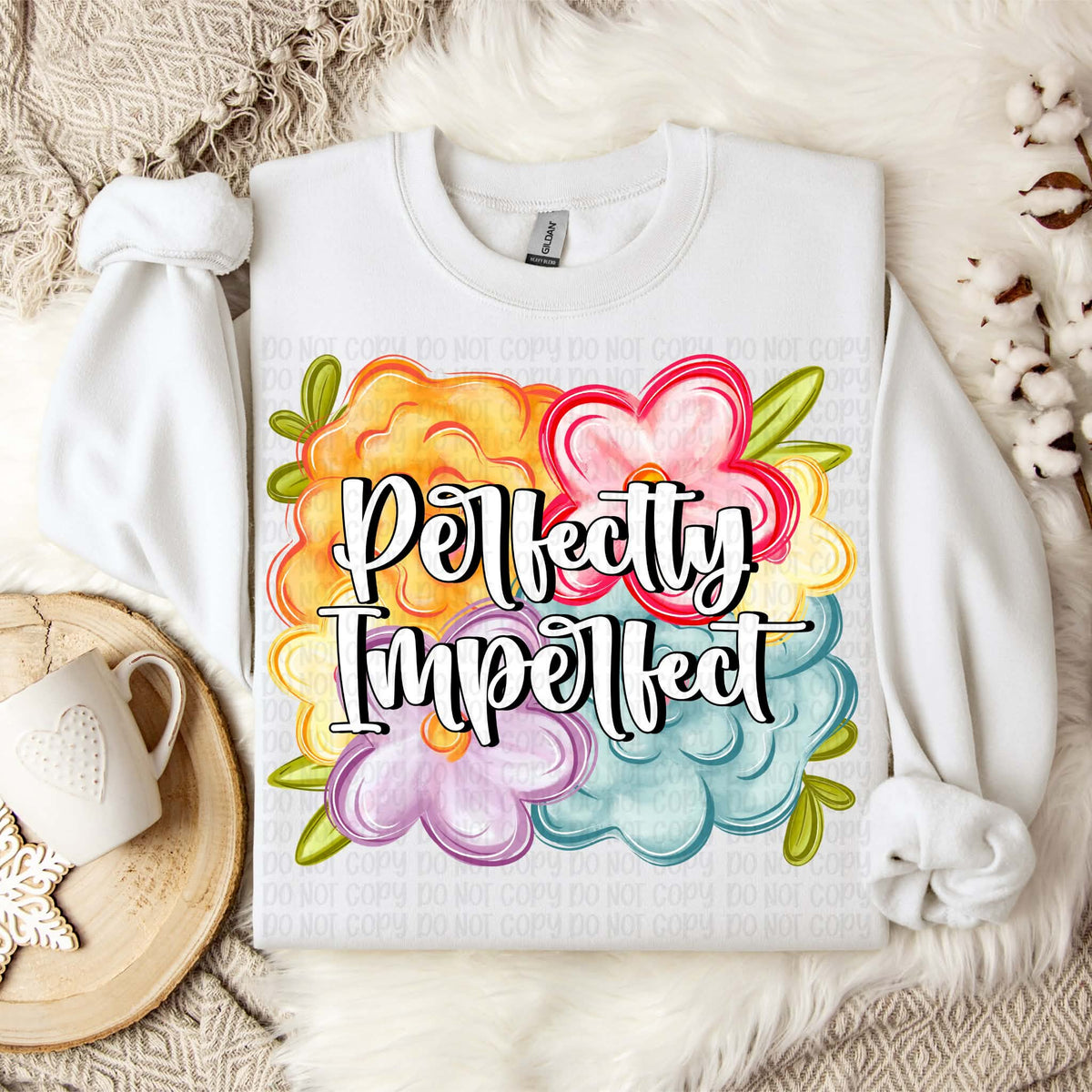Perfectly imperfect florals (white text) (VP) DTF Transfer