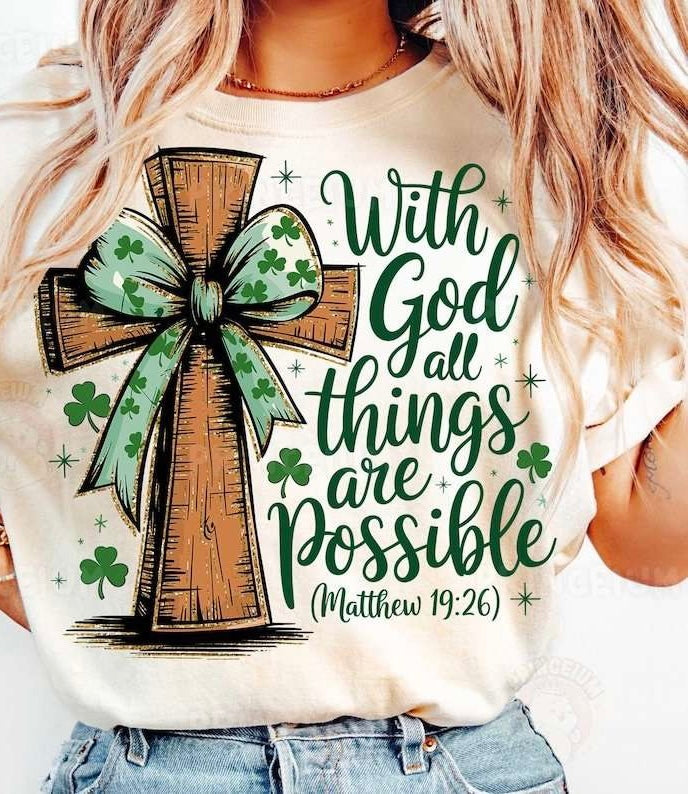 With god all things are possible st Patrick’s 84371 DTF transfer