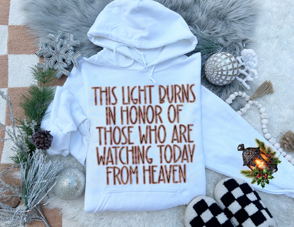 This light burns in honor of those who are watching today from heaven FRONT ONLY (renewed) 67499 DTF transfer