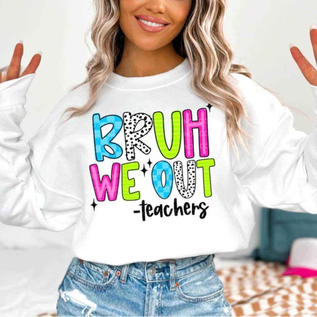 Bruh we out -teachers (CMD) 96156 DTF transfer