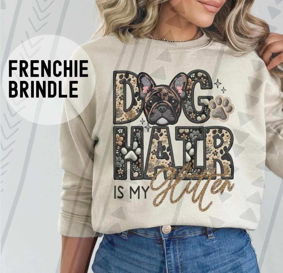 Brindle Frenchie Dog hair is my glitter 79516 DTF transfer