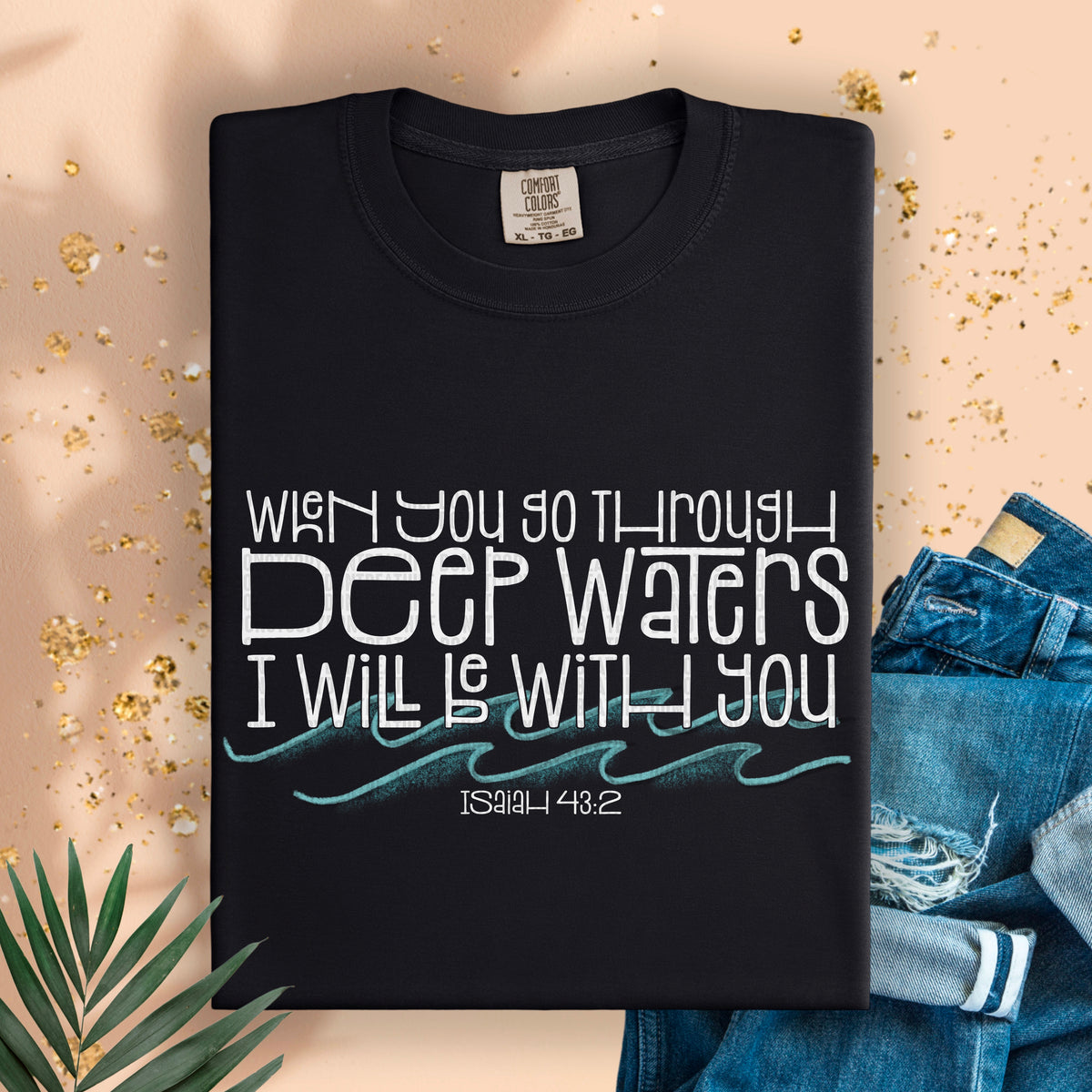 When you go through deep waters I will be with you white font (SDD) 96006 DTF transfer