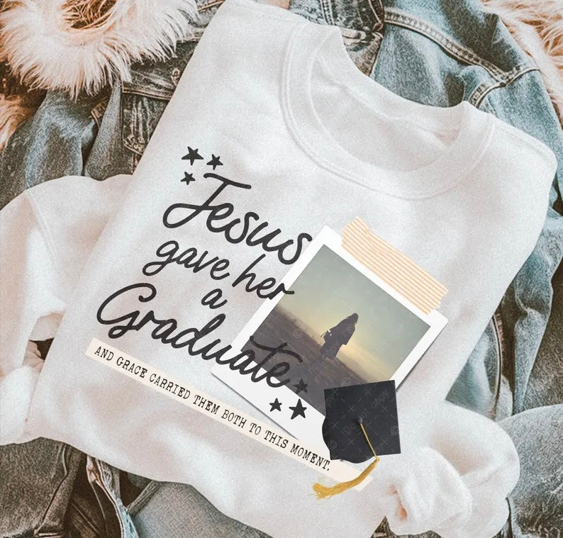 Jesus gave her a graduate and Grace carried them both to this moment 98569 DTF transfer