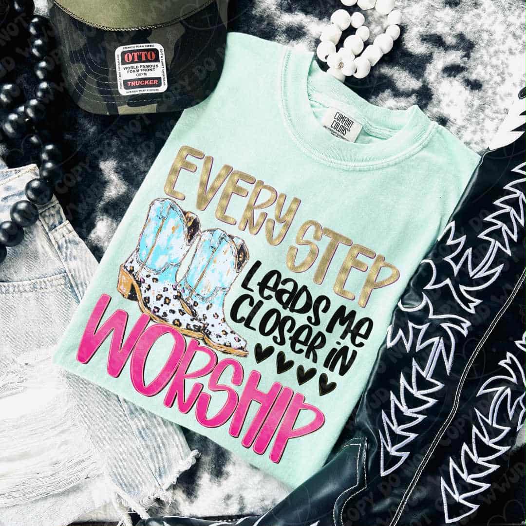 Every step leads me closer in worship boots (oh honey) 113210 DTF transfer