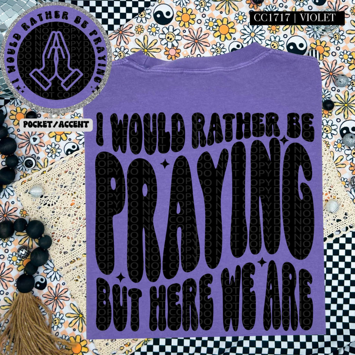I would rather be praying but here we are BLACK BACK (HW) 87235 DTF transfer