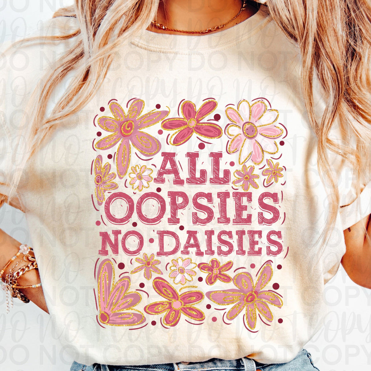All oopsies no daisies flowers (UAC) DTF Transfer