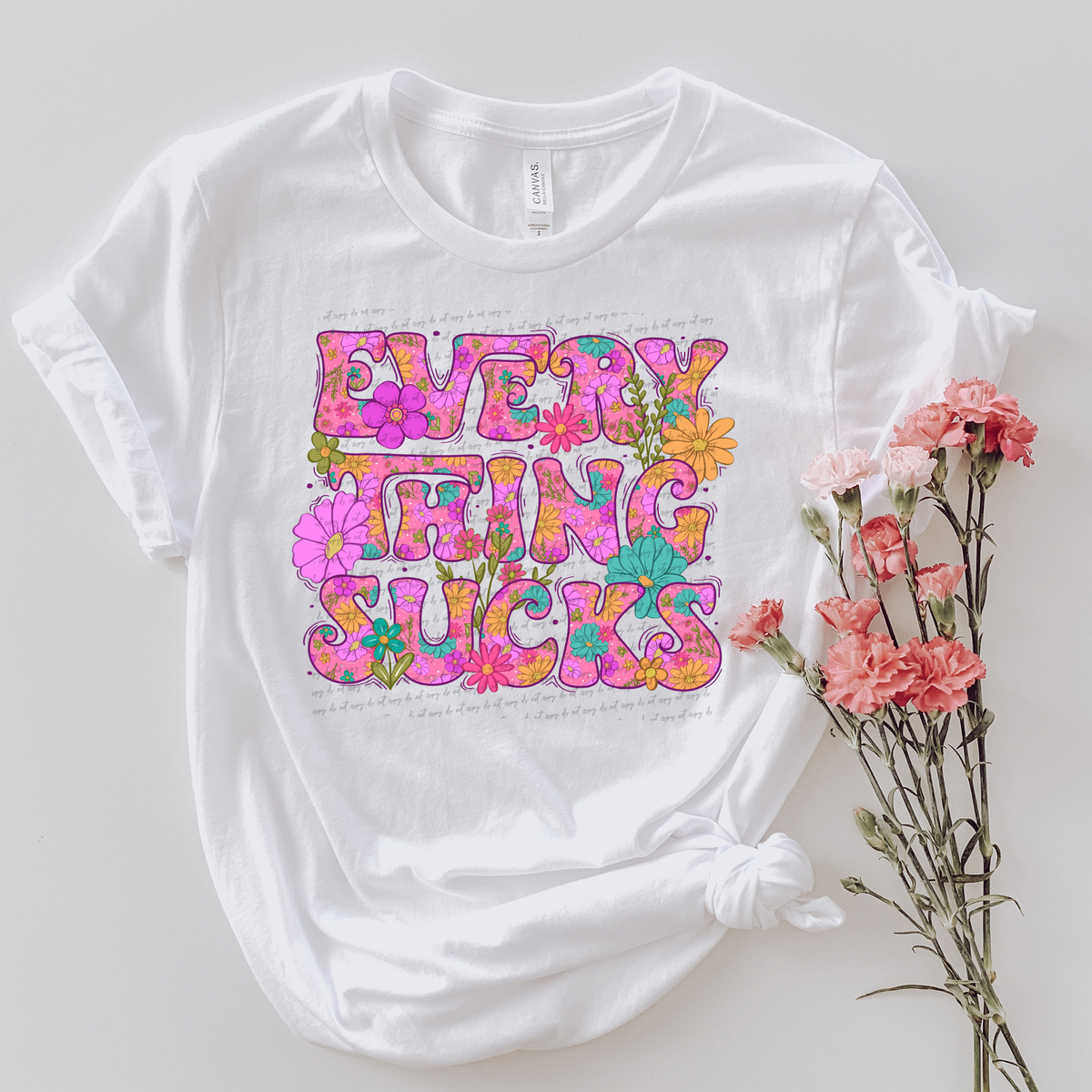 Everything Sucks Floral 89206 DTF Transfer