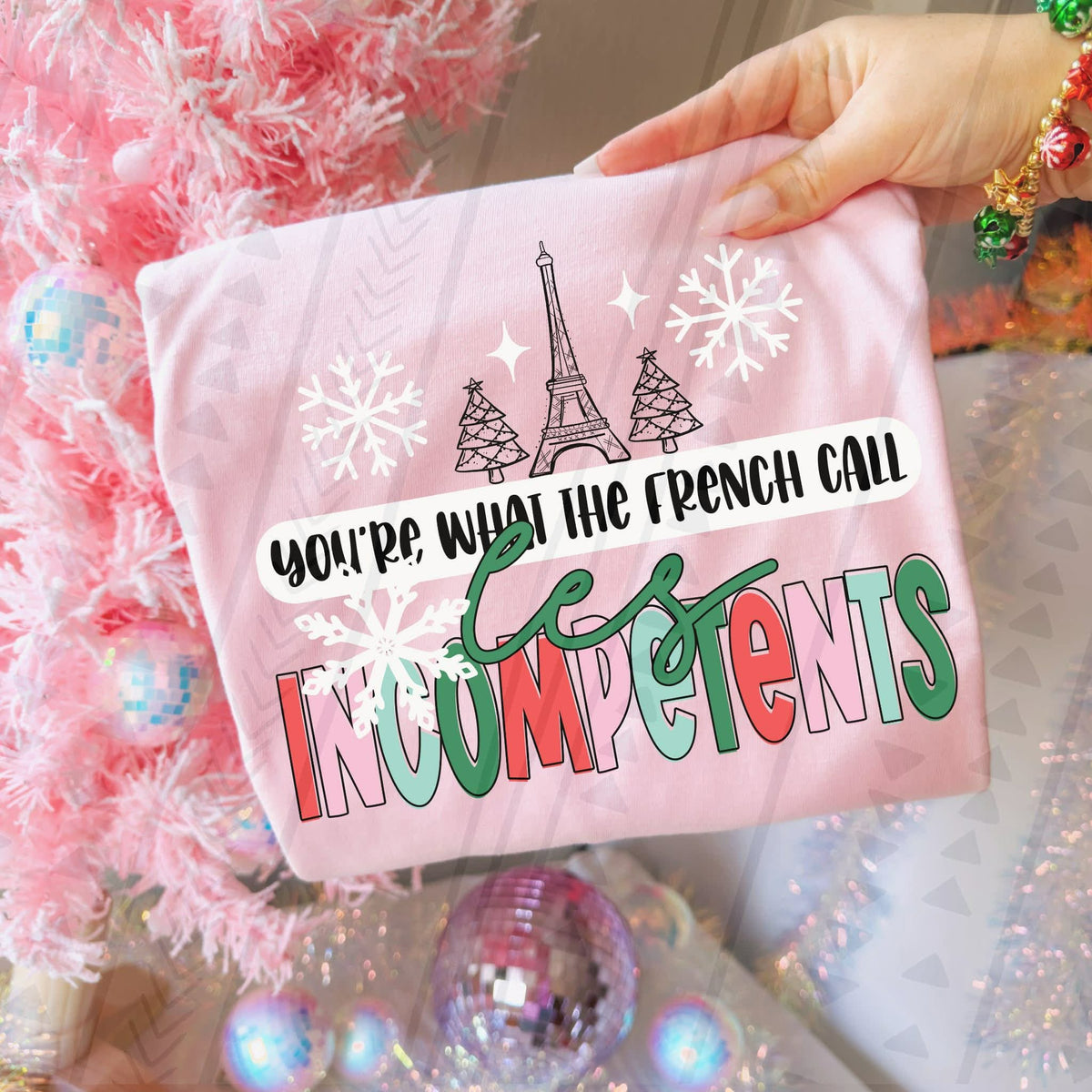 You’re what the French call les incompetents (TGG) DTF Transfer