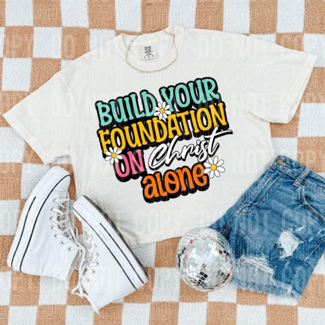 Build your foundation on Christ alone (SBB) 90171 DTF transfer