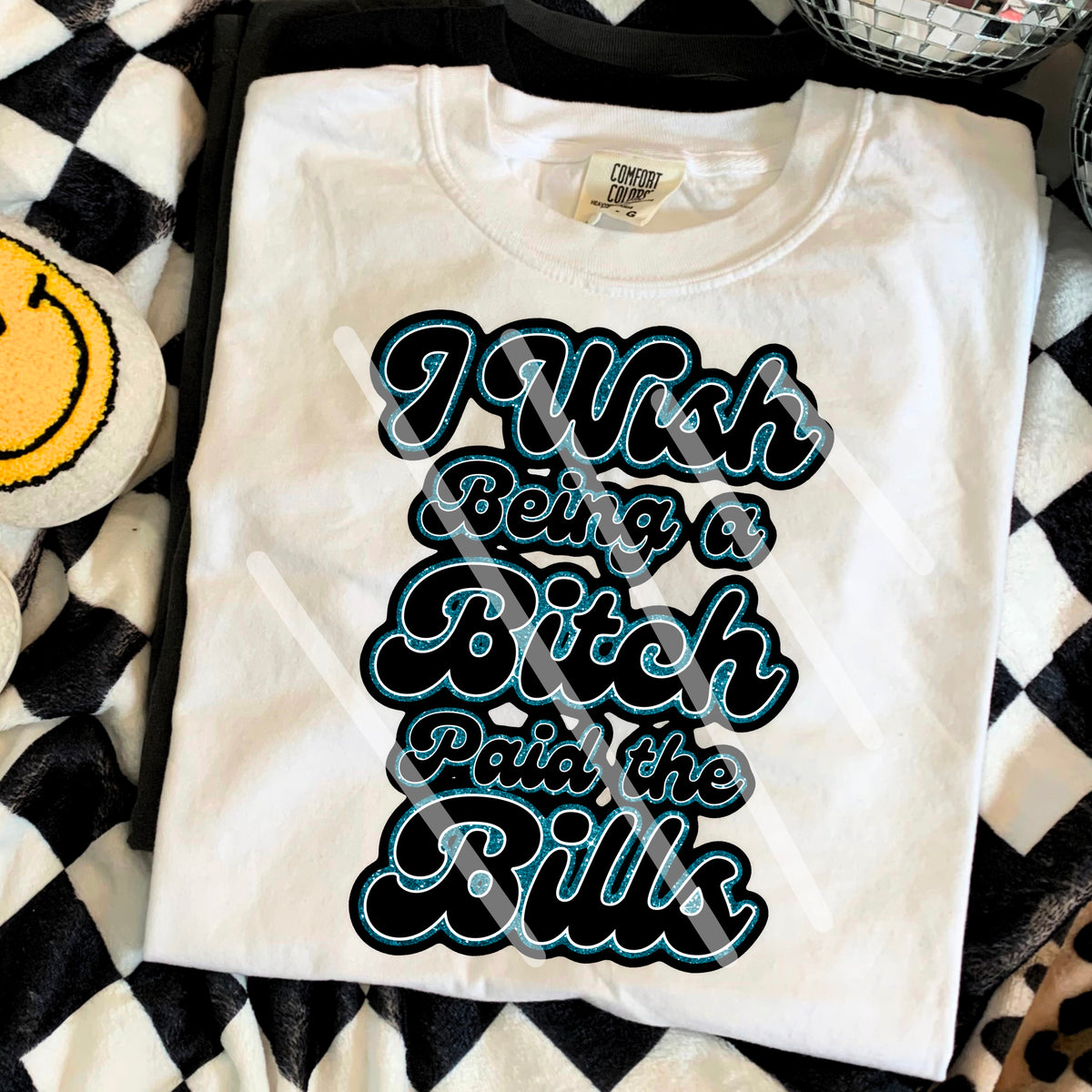 I wish being a bitch paid the bills blue and black 110568 DTF transfer