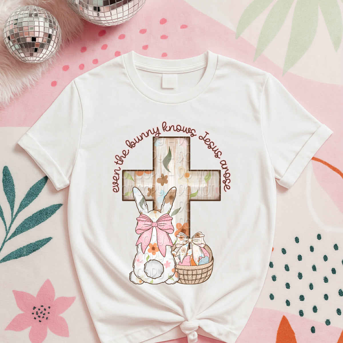 Even the bunny knows Jesus arose (DWS) DTF transfer
