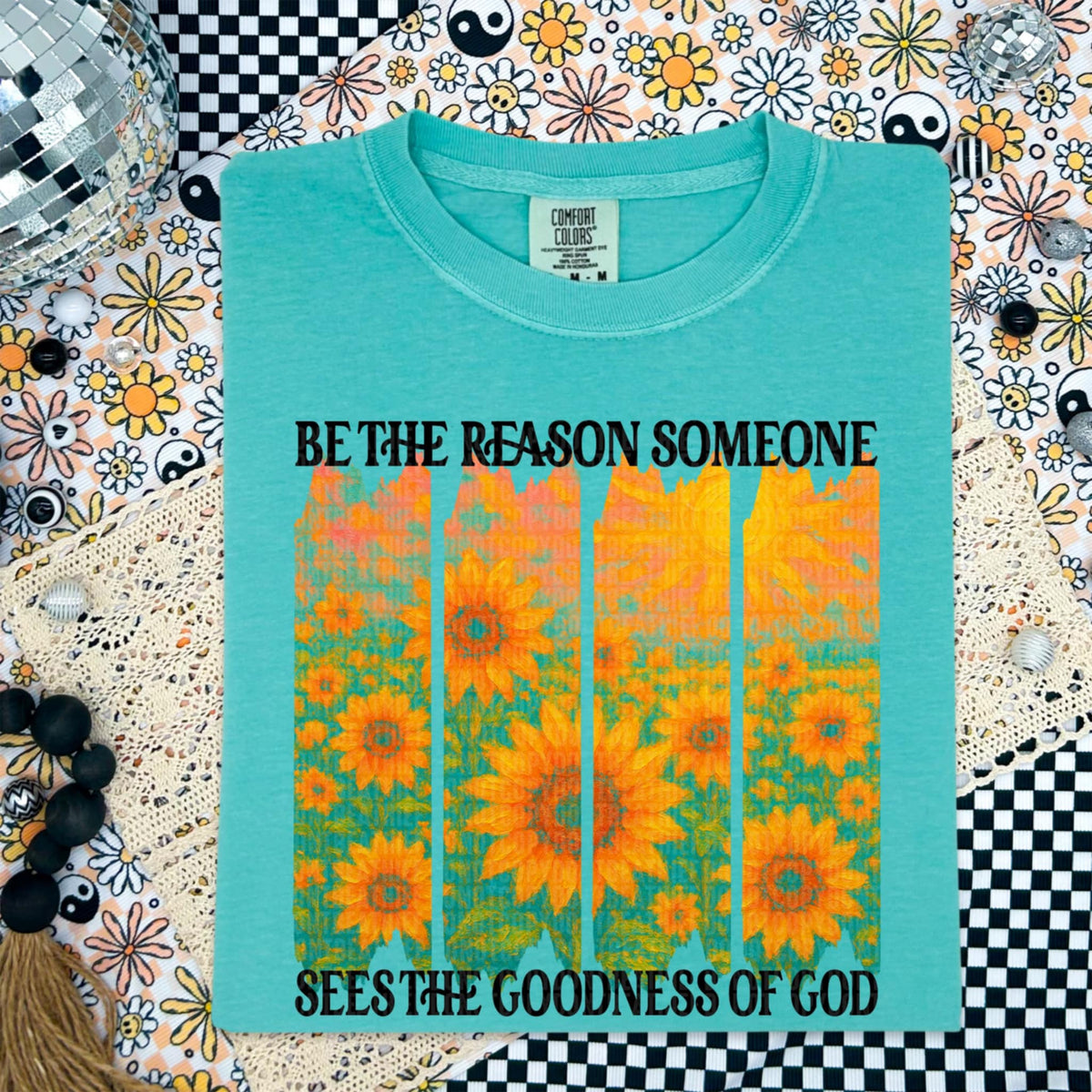 Be the reason someone believes in the goodness of god sunflower (SDD) 99269 DTF transfer