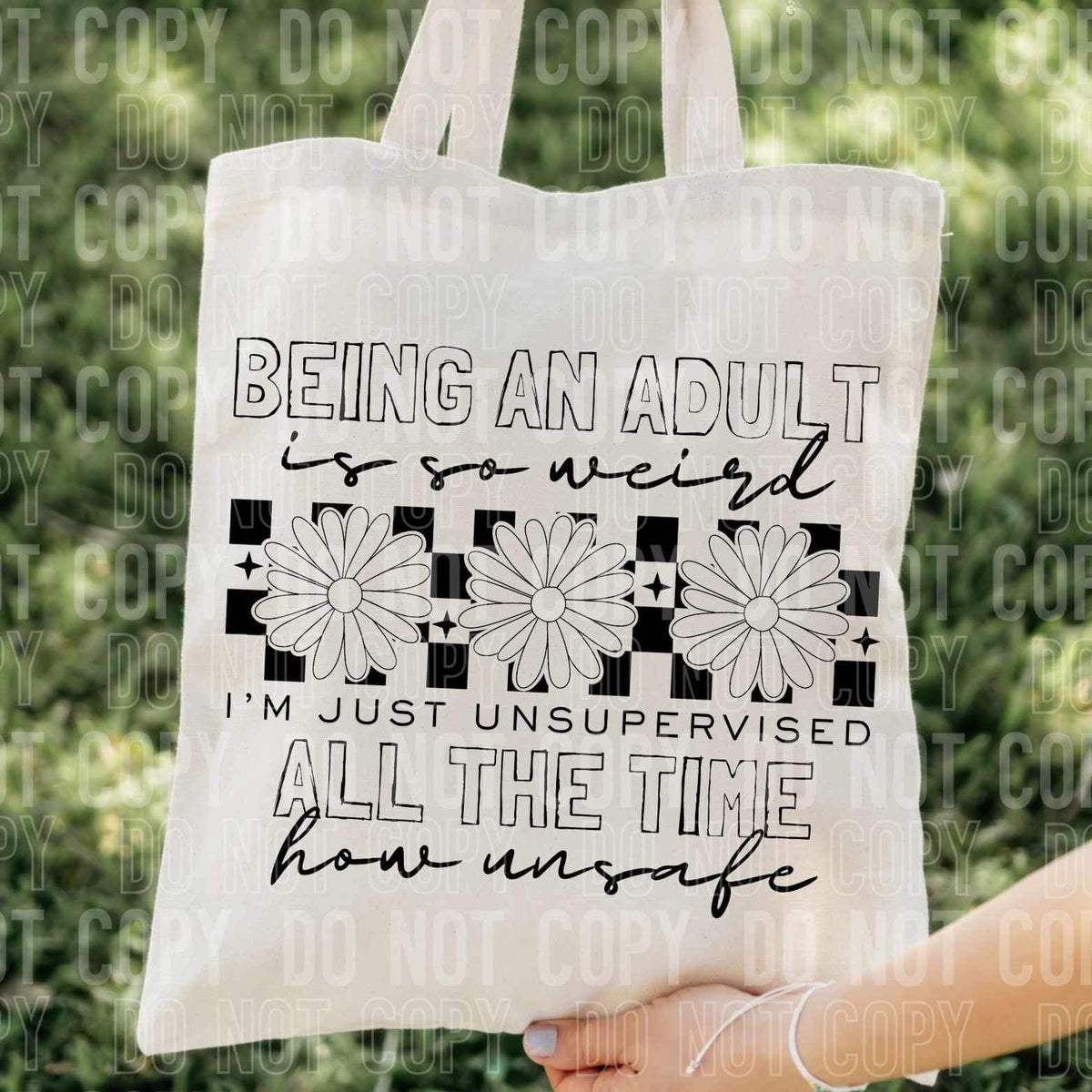 Being an adult is weird I’m just unsupervised all the time (SBB) 34399 DTF Transfer