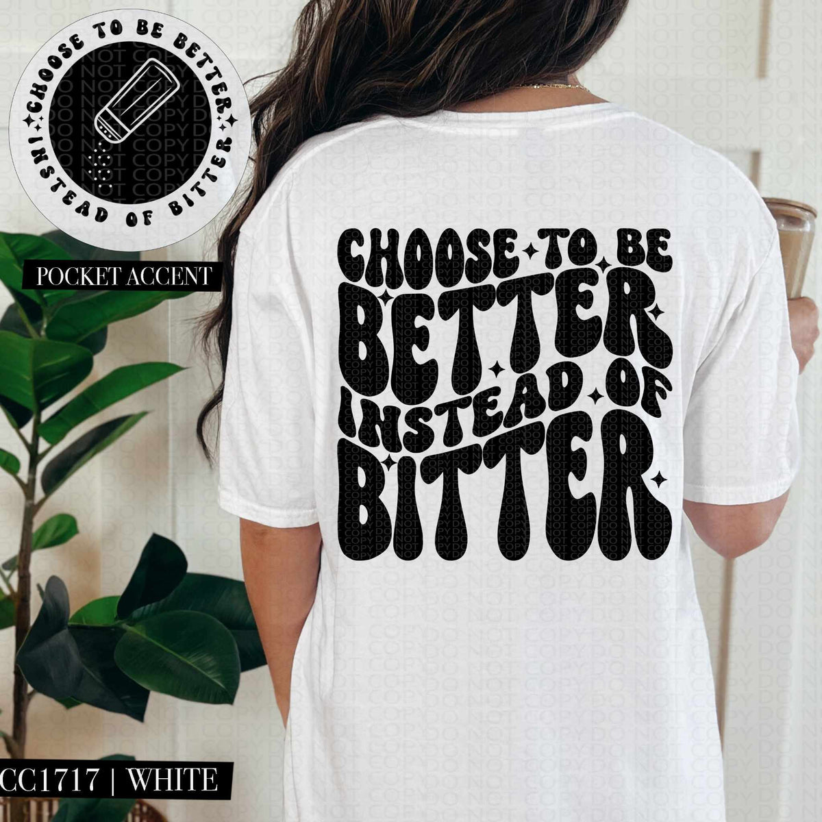 Choose to be better instead of bitter BLACK BACK (HW) 84689 DTF transfer