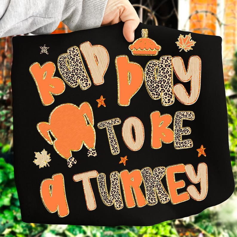 Bad Day to be a turkey Cheetah and orange DTF transfer