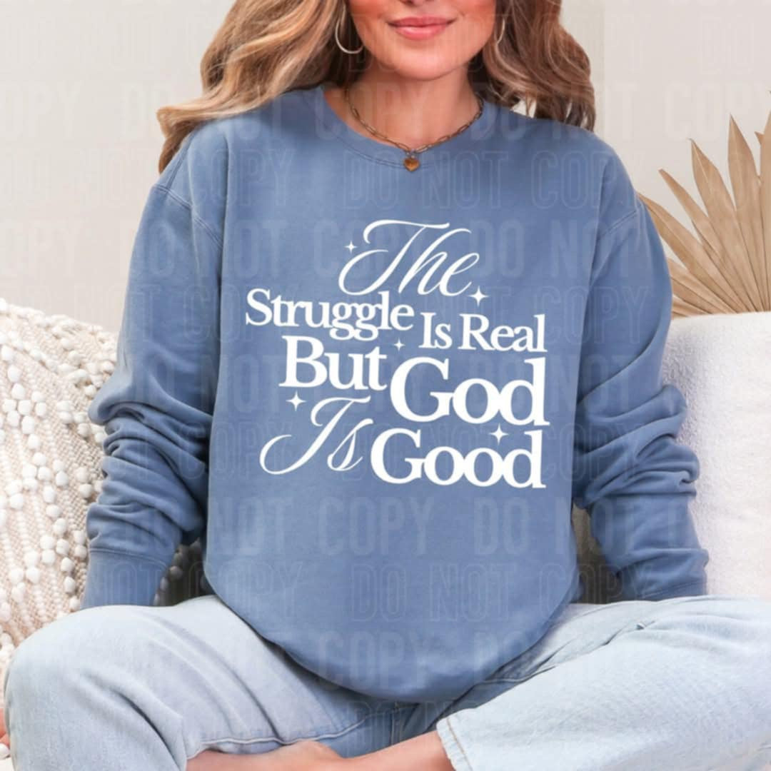 The struggle is real but god is good WHITE (SBB) 90179 DTF transfer