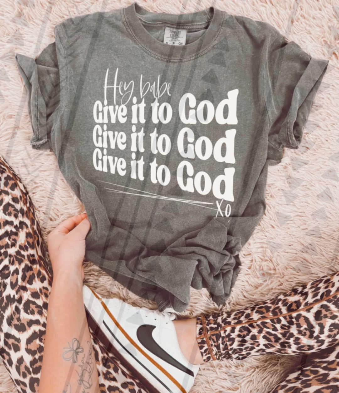 Hey babe give it to god white (TGG) 92464 DTF transfer