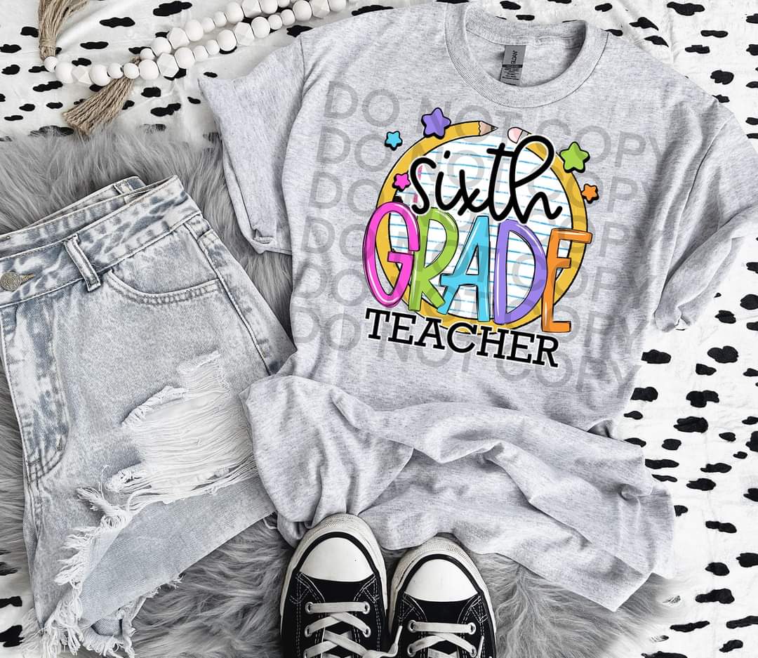 Sixth grade teacher paper with circle pencil colorful font DTF TRANSFER