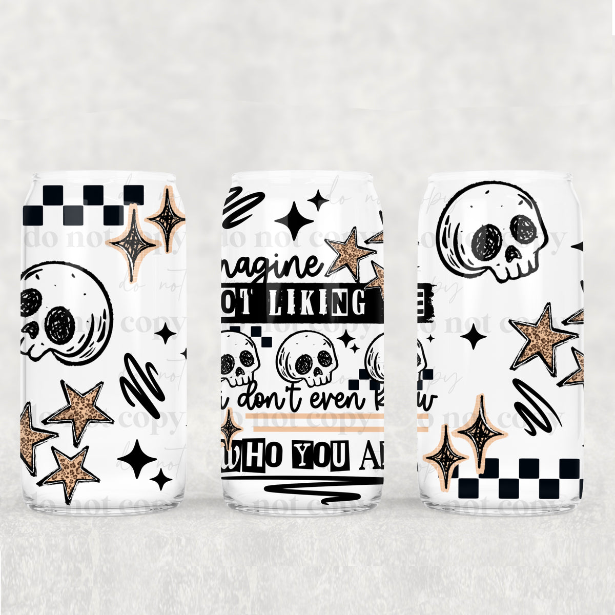 Imagine not liking me skulls (CSC) UV DTF WRAP