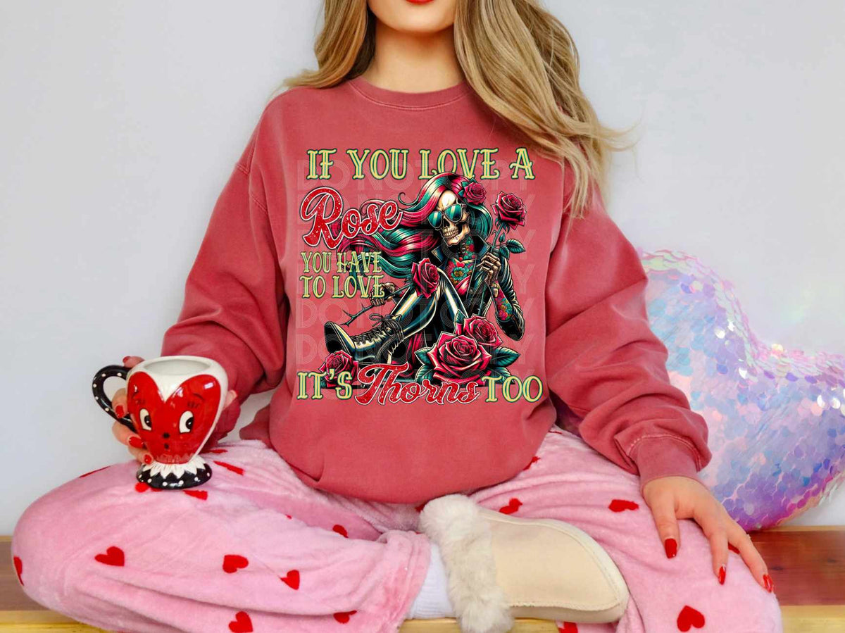 If you love a rose you have to love its thorns too (DD) 73344 DTF transfer