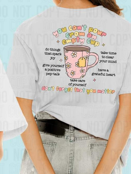 You Can’t Pour From an Empty Cup back print DTF transfer