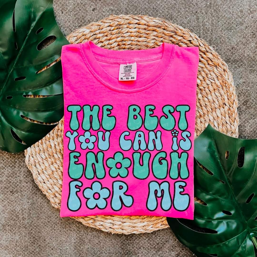 The best you can is enough for me GREEN AND BLUE DTF TRANSFER