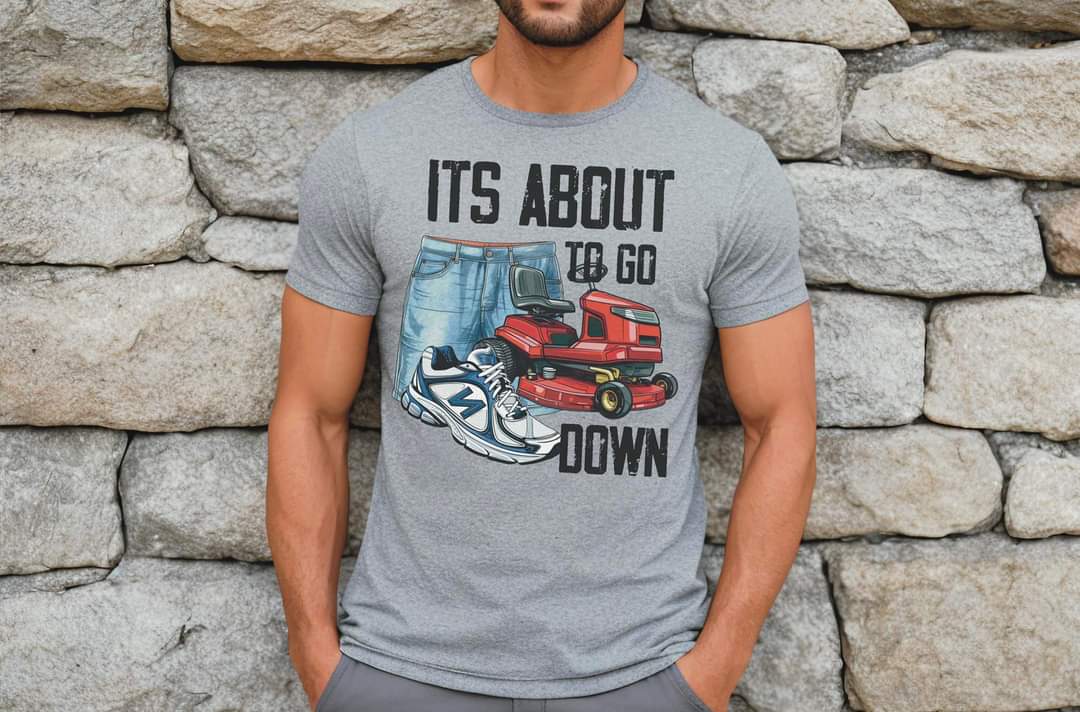 It's about to go down shorts lawnmower shoes DTF Transfer