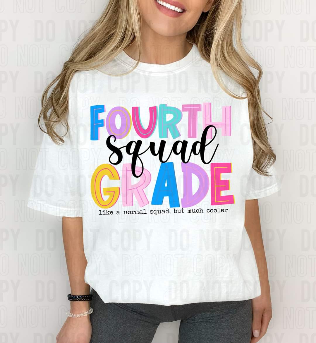 Fourth grade squad like a normal squad but much cooler DTF TRANSFER